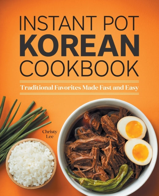 Instant Pot Korean Cookbook: Traditional