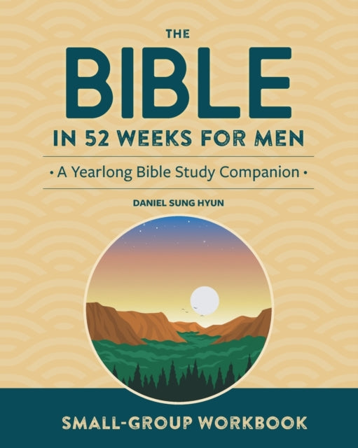 Small-Group Workbook: The Bible in 52 Weeks for
