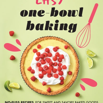 Easy One-Bowl Baking: No-Fuss Recipes for Sweet