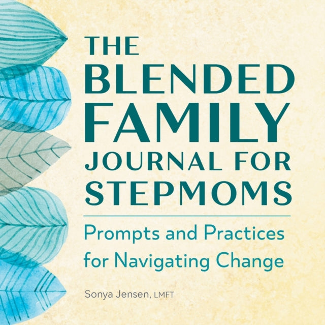 The Blended Family Journal for Stepmoms: Prompts