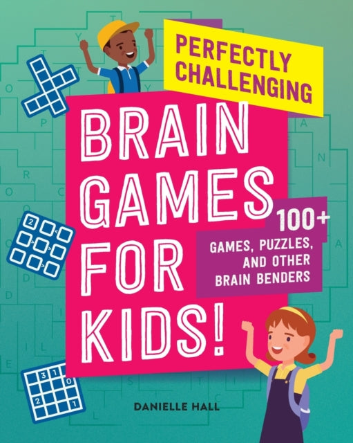 Perfectly Challenging Brain Games for Kids!: 100