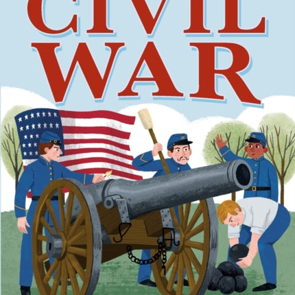 The History of the Civil War: A History Book for New Readers