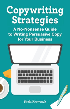 Copywriting Strategies: A No-Nonsense Guide to