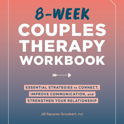 8-Week Couples Therapy Workbook: Essential