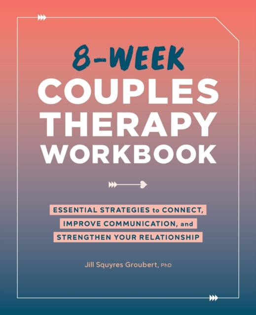 8-Week Couples Therapy Workbook: Essential