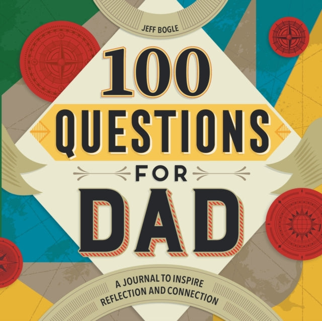 100 Questions for Dad: A Journal to Inspire
