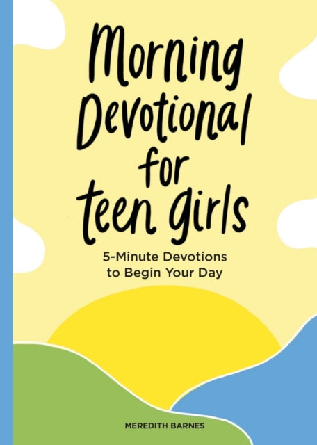 Morning Devotional for Teen Girls: 5-Minute