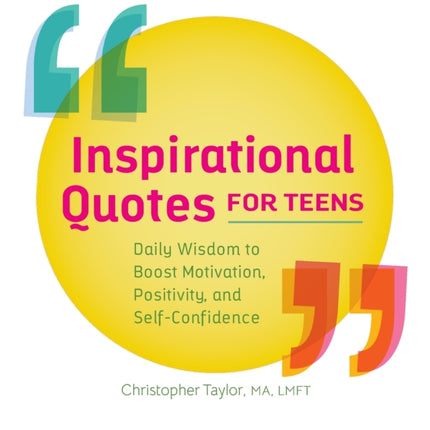Inspirational Quotes for Teens: Daily Wisdom to