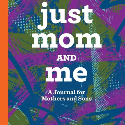 Just Mom and Me: A Journal for Mothers and Sons