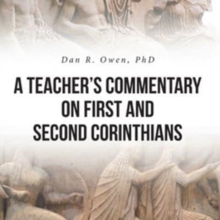 A Teacher's Commentary on First and Second Corinthians