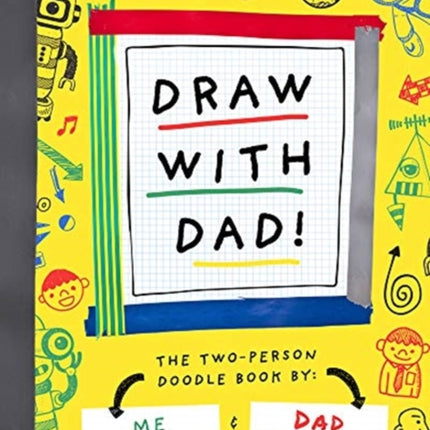Draw with Dad!: The Two-Person Doodle Book