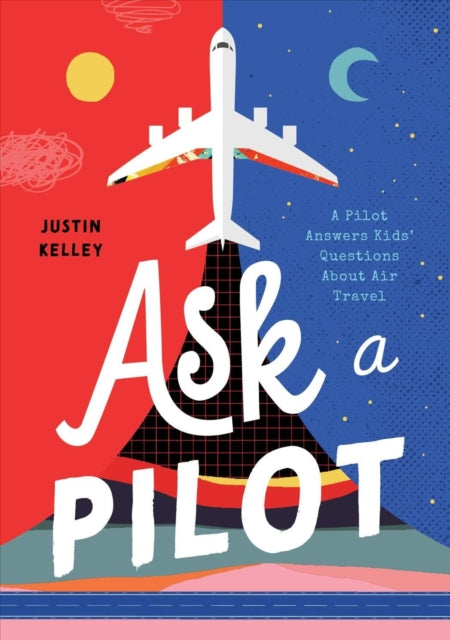 Ask a Pilot: A Pilot Answers Kids' Questions About Air Travel