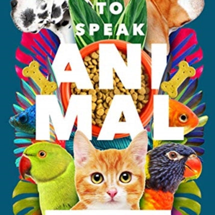 How to Speak Animal: Decode the Secret Language