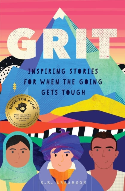 Grit: A Kid's Anthology: Inspiring Stories of Perseverance When the Going Got Tough