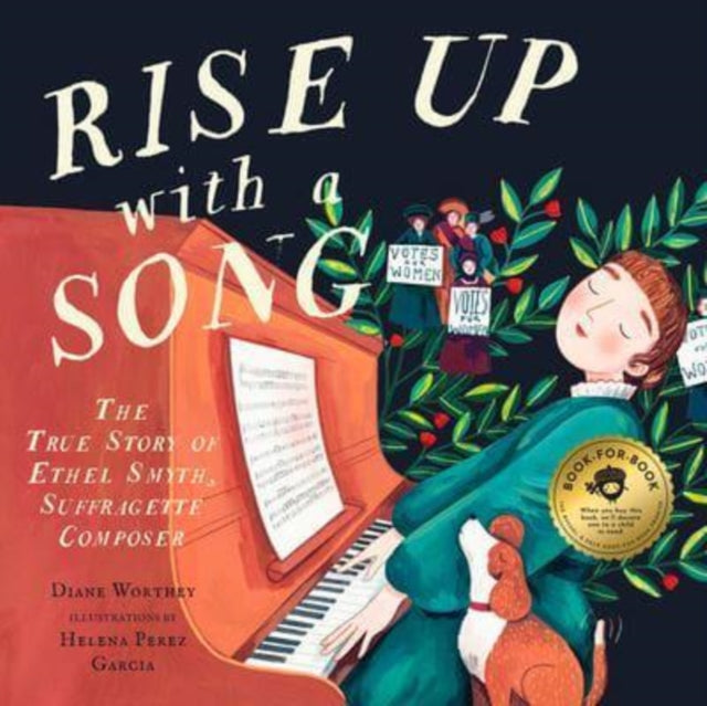 Rise Up with a Song: The True Story of Ethel Smyth, Suffragette Composer