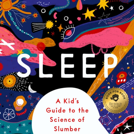 Sleep: A Kid's Guide to the Science of Slumber