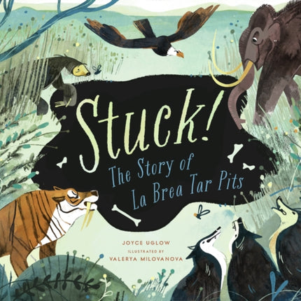 Stuck The Story of La Brea Tar Pits