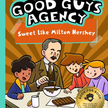 The Good Guys Agency Sweet Like Milton Hershey
