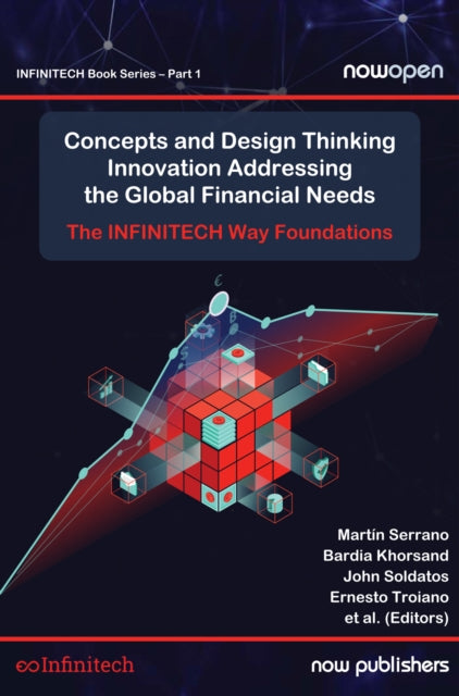 Concepts and Design Thinking Innovation Addressing the Global Financial Needs: The INFINTECH Way Foundations