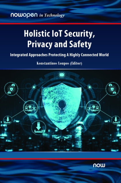 Holistic IoT Security Privacy and Safety