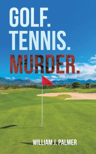 Golf. Tennis. Murder.