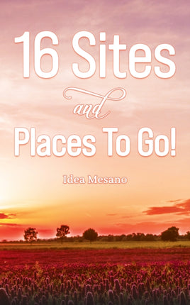 16 Sites and Places To Go