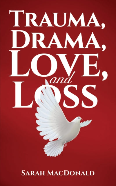 Trauma Drama Love and Loss