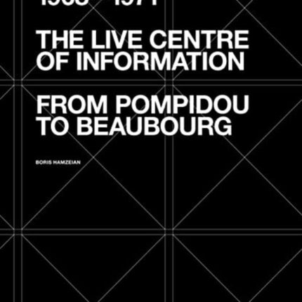 The Live Centre of Information: From Pompidou to