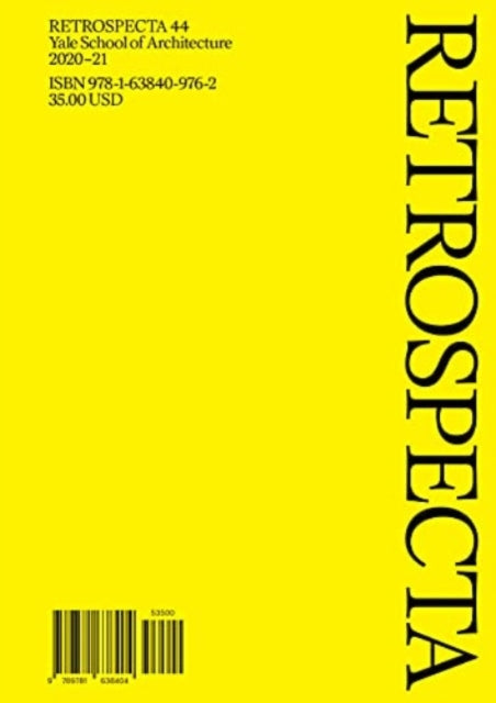 Retrospecta 44: Yale School of Architecture 2020-21