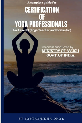 A Complete Guide for Certification of Yoga