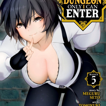 The Hidden Dungeon Only I Can Enter (Manga) Vol. 5