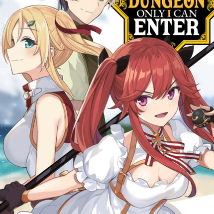 The Hidden Dungeon Only I Can Enter (Light Novel) Vol. 6