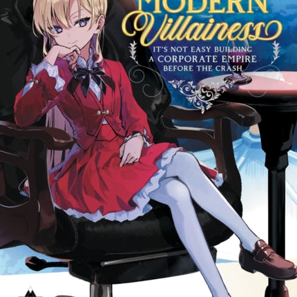 Modern Villainess: It's Not Easy Building a Corporate Empire Before the Crash (Light Novel) Vol. 1