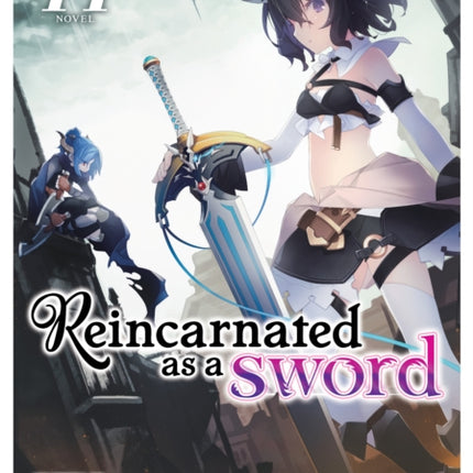 Reincarnated as a Sword (Light Novel) Vol. 11