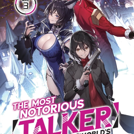 The Most Notorious "Talker" Runs the World's Greatest Clan (Light Novel) Vol. 3