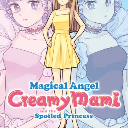 Magical Angel Creamy Mami and the Spoiled Princess Vol. 4