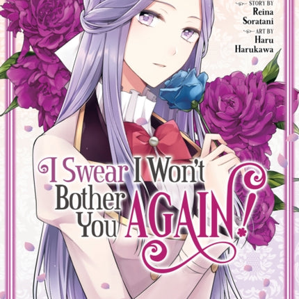 I Swear I Won't Bother You Again! (Manga) Vol. 4