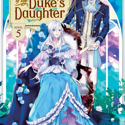 Accomplishments of the Duke's Daughter (Light Novel) Vol. 5