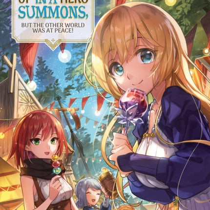 I Got Caught Up In a Hero Summons, but the Other World was at Peace! (Manga) Vol. 4