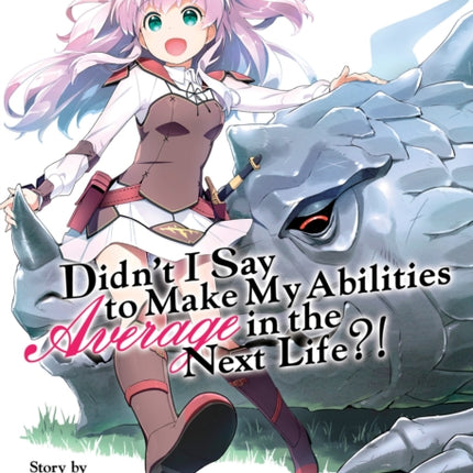 Didn't I Say to Make My Abilities Average in the Next Life?! (Light Novel) Vol. 16