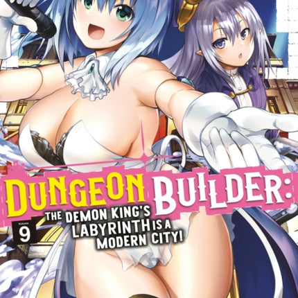 Dungeon Builder The Demon Kings Labyrinth is a Modern City Manga Vol. 9