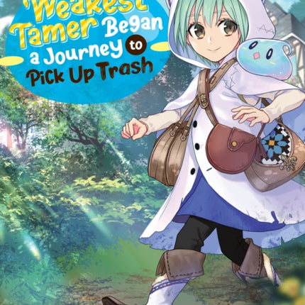 The Weakest Tamer Began a Journey to Pick Up Trash (Light Novel) Vol. 1