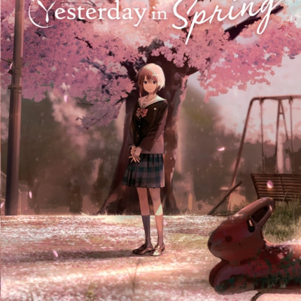 Wait For Me Yesterday in Spring (Light Novel)