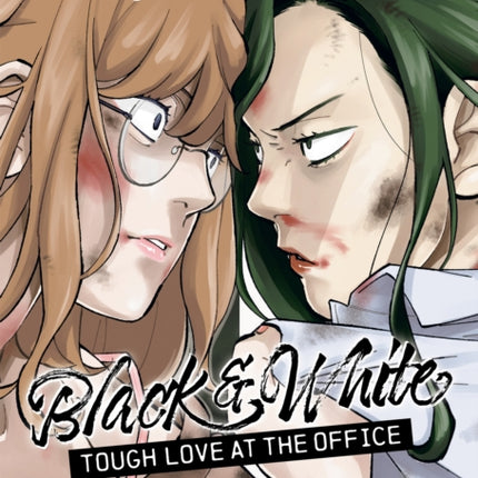 Black and White: Tough Love at the Office Vol. 1