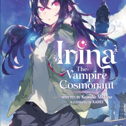 Irina: The Vampire Cosmonaut (Light Novel) Vol. 1