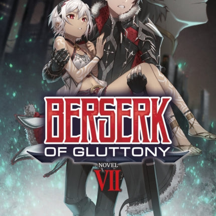 Berserk of Gluttony (Light Novel) Vol. 7