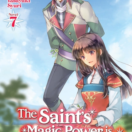 The Saint's Magic Power is Omnipotent (Light Novel) Vol. 7