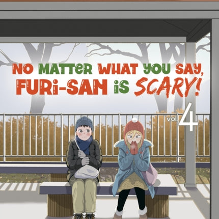 No Matter What You Say, Furi-san is Scary! Vol. 4