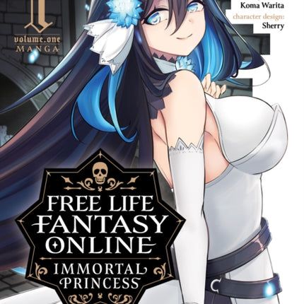 Free Life Fantasy Online: Immortal Princess (Manga) Vol. 1