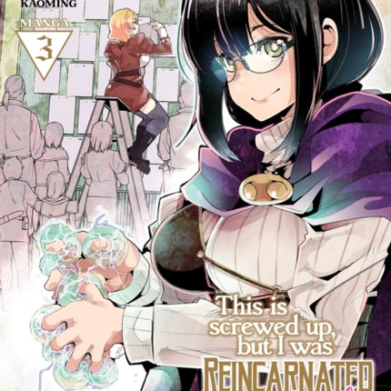 This Is Screwed Up, but I Was Reincarnated as a GIRL in Another World! (Manga) Vol. 3